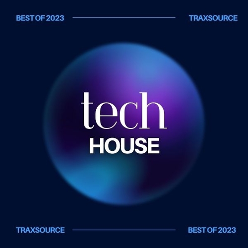 Traxsource Top 200 Tech House Of 2023